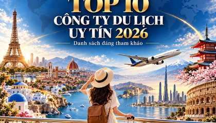 Top 10 công ty du lịch uy tín năm 2026 đáng tham khảo