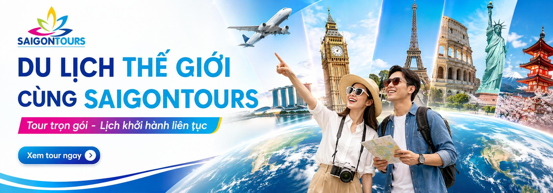 DU LỊCH THẾ GIỚI CÙNG SAIGONTOURS