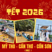 MỸ THO – BẾN TRE –  CẦN THƠ – CỒN SƠN 2N1Đ TẾT ÂM LỊCH