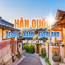 Tour Hàn Quốc 5 Ngày 4 Đêm: Seoul – Đảo Nami – Everland | Bay Vietjet Giá Tốt