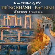 Tour Trùng Khánh – Bắc Kinh 5N5Đ | Hồng Nhai Động – Vạn Lý Trường Thành | Bay Air China | Visa Dễ Dàng