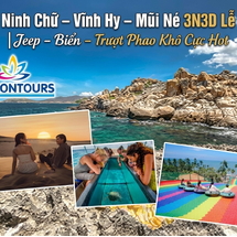 Tour Ninh Chữ – Vĩnh Hy – Mũi Né 3N3D Lễ 30/4 | Jeep – Biển – Trượt Phao Khô Cực Hot