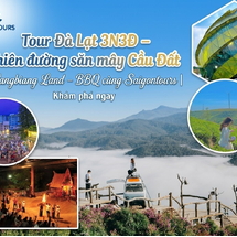 Tour Đà Lạt 3N3Đ – Thiên đường săn mây Cầu Đất | Langbiang Land – BBQ cùng Saigontours