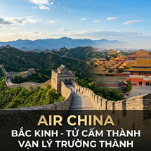 Tour Trung Quốc 4N4Đ: Bắc Kinh – Cố Cung – Vạn Lý Trường Thành bay Air China | Visa dễ dàng